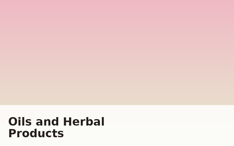 Oils and Herbal Products